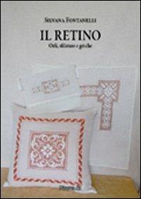 Il retino. Orli, sfilature e greche - Silvana Fontanelli - Libro Nuova S1 2012, Merletti e ricami | Libraccio.it