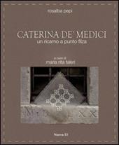 Caterina de' Medici. Un ricamo a punto filza