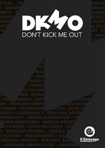 Don't Kick Me Out  - Libro Nuova S1 2016, Il girovago | Libraccio.it