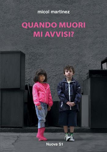 Quando muori mi avvisi? - Micol Martinez - Libro Nuova S1 2016 | Libraccio.it