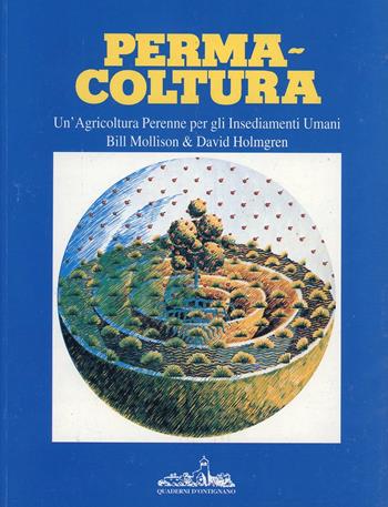 «Permacoltura». Un'agricoltura perenne per gli insediamenti umani - Bill Mollison, David Holmgren - Libro Libreria Editrice Fiorentina 1970, Quaderni d'Ontignano | Libraccio.it