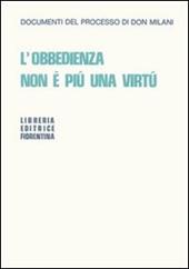 L' obbedienza non è più una virtù. Documenti del processo di Don Milani