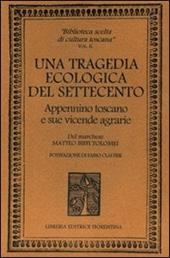 Una tragedia ecologica del '700. Appennino toscano e sue vicende agrarie