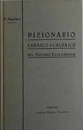 Dizionario ebraico e caldaico del Vecchio Testamento (rist. anast.)