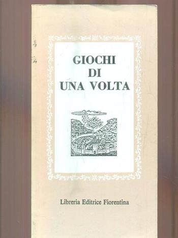 Giochi di una volta  - Libro Libreria Editrice Fiorentina 1970, Gli scudi | Libraccio.it