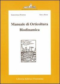 Manuale di orticultura biodinamica - Ehrenfried E. Pfeiffer, Erika Riese - Libro Libreria Editrice Fiorentina 1970, Quaderni d'Ontignano | Libraccio.it
