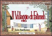 Il villaggio di Fatimah - Iain Buchanan - Libro Libreria Editrice Fiorentina 2000, Scuola familiare | Libraccio.it