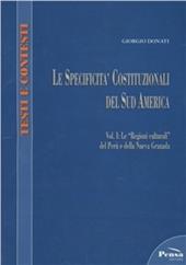 Le specificità costituzionali del Sud America. Vol. 1: Le «regioni culturali» del perù e della Nuova Granade