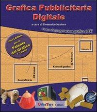 Grafica pubblicitaria digitale. Corso di progettazione grafica al PC. Con CD-ROM - Domenico Santoro - Libro UrbaTerr 2004 | Libraccio.it
