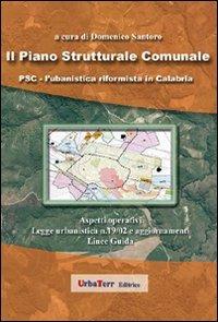 Il piano strutturale comunale. La riforma urbanistica in Calabria - Domenico Santoro - Libro UrbaTerr 2007 | Libraccio.it