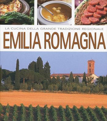 Emilia Romagna - Rosalba Gioffrè, Gabriella Ganugi - Libro Brio Libri 2005, La cucina della grande tradizione | Libraccio.it