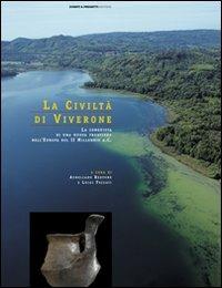 La civiltà di Viverone. La conquista di una nuova frontiera nell'Europa del secondo millennio a. C. - Aureliano Bertone, Luigi Fozzati - Libro Eventi & Progetti Editore 2004, Archeologia subacquea | Libraccio.it