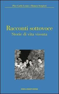 Racconti sottovoce. Storie di vita vissuta - Pier Carlo Leone, Romeo Serpieri - Libro Eventi & Progetti Editore 2007 | Libraccio.it