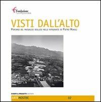 Visti dall'alto. Percorsi del paesaggio biellese nelle fotografie di Pietro Minoli - Pietro Minoli - Libro Eventi & Progetti Editore 2008 | Libraccio.it