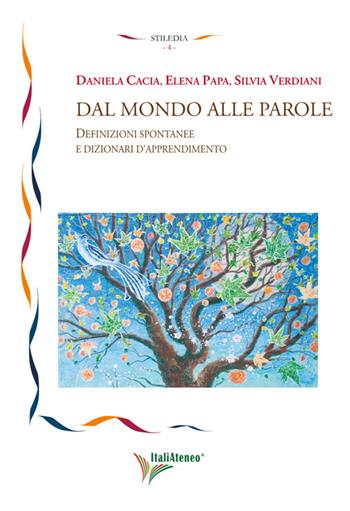 Dal mondo alle parole. Definizioni spontanee e dizionari d'apprendimento - Daniela Cacia, Elena Papa, Silvia Verdiani - Libro Società Editrice Romana 2014, Stiledia | Libraccio.it