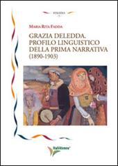 Grazia Deledda. Profilo linguistico della prima narrativa (1890-1930)