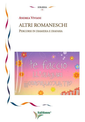 Altri romaneschi. Percorsi in diamesia e in diafasia - Andrea Viviani - Libro Società Editrice Romana 2016, Stiledia | Libraccio.it