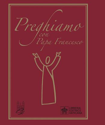 Preghiamo con papa Francesco - Pieraldo Vola - Libro Società Editrice Romana 2020 | Libraccio.it