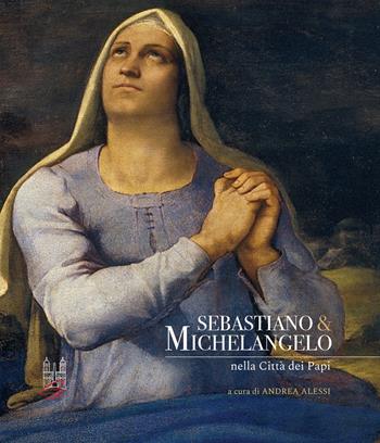Sebastiano & Michelangelo nella città dei papi - Andrea Alessi - Libro Società Editrice Romana 2021 | Libraccio.it