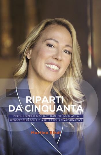 Riparti da cinquanta - Martina Bindi - Libro Società Editrice Romana 2023 | Libraccio.it
