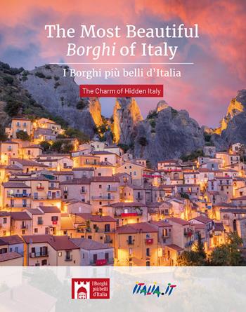 The most beautiful borghi of Italy–I borghi più belli d’Italia. The charm of hidden Italy - Claudio Bacilieri - Libro Società Editrice Romana 2023 | Libraccio.it