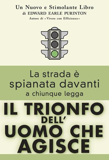 Il trionfo dell'uomo che agisce - Edward Earle Purinton - Libro Consulenze Gioviali.it 2018, Studi purintoniani per l’efficienza personale | Libraccio.it