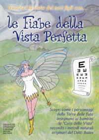 Le fiabe della vista perfetta. Scopri come i personaggi della terra delle fate insegnano ai bambini la «cura della vista»... Con Prodotti vari - William H. Bates, George M. Guild, Emily C. Lierman - Libro Consulenze Gioviali.it 2014, Sistema Bates Originario | Libraccio.it