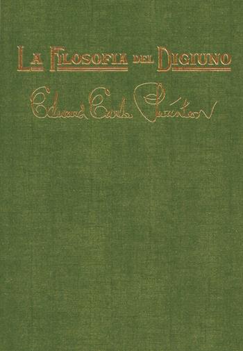 La filosofia del digiuno. Un messaggio per sofferenti e peccatori - Edward Earle Purinton - Libro Consulenze Gioviali.it 2018, Studi purintoniani per l’efficienza personale | Libraccio.it