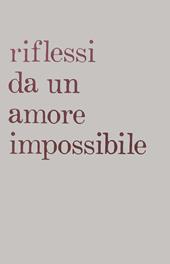 Riflessi da un amore impossibile