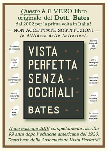 Vista perfetta senza occhiali. La cura della vista imperfetta mediante trattamento senza occhiali - William H. Bates - Libro Consulenze Gioviali.it 2019, Sistema Bates Originario | Libraccio.it