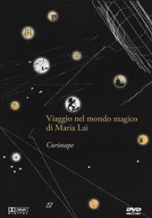 Curiosape. Viaggio nel mondo magico di Maria Lai. DVD. Con gadget. Con serigrafia