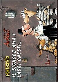 Il signore ama i ladri onesti. Vol. 4 - Arkas - Libro Lavieri 2007, Arkas. Montecristo | Libraccio.it