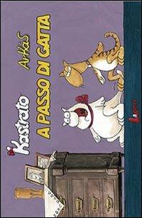 A passo di gatta. Vol. 2 - Arkas - Libro Lavieri 2008, Arkas. Kastrato | Libraccio.it