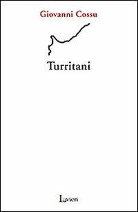 Turritani - Giovanni Cossu - Libro Lavieri 2008, Arno | Libraccio.it