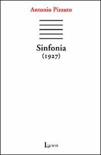 Sinfonia (1927) - Antonio Pizzuto - Libro Lavieri 2009, Arno | Libraccio.it