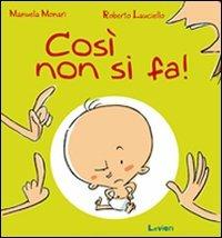 Così non si fa! - Manuela Monari, Roberto Lauciello - Libro Lavieri 2011 | Libraccio.it