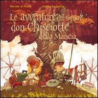 Le avventure del signor don Chisciotte della Mancia. Ediz. illustrata - Marcello Di Mezzo, Andrea Scoppetta - Libro Lavieri 2011 | Libraccio.it