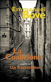 La coalizione. Un Raskolnikov - Emmanuel Bove - Libro Lavieri 2011, Autrement | Libraccio.it