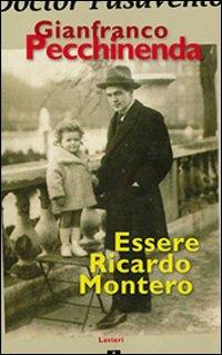 Essere Ricardo Montero - Gianfranco Pecchinenda - Libro Lavieri 2011 | Libraccio.it