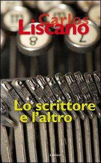 Lo scrittore e l'altro - Carlos Liscano - Libro Lavieri 2011, Autrement | Libraccio.it