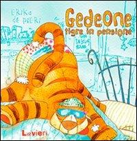 Gedeone, tigre in pensione. Ediz. illustrata - Erika De Pieri - Libro Lavieri 2011, I gattini | Libraccio.it