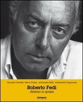 Roberto Fedi. Abitare lo spazio