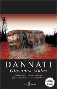 Dannati - Giovanna Mulas - Libro Iris 4 2009, Arcanum | Libraccio.it
