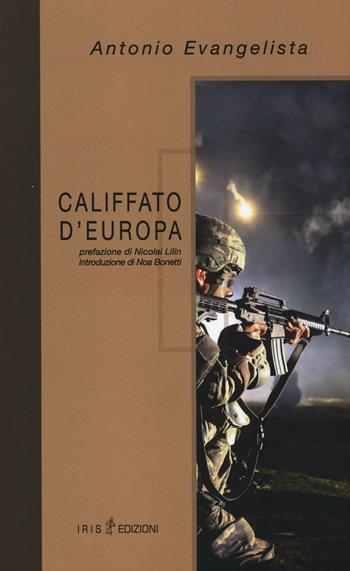 Califfato d'Europa - Antonio Evangelista - Libro Iris 4 2016, Fabula | Libraccio.it