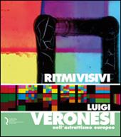 Ritmi visivi. Luigi Veronesi nell'astrattismo europeo
