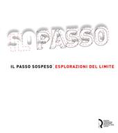 Il passo sospeso. Esplorazioni del limite. Ediz. italiana e inglese