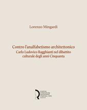 Contro l'analfabetismo architettonico. Carlo Ludovico Ragghianti nel dibattito culturale degli anni Cinquanta