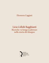 Licia Collobi Ragghianti. Ricerche «a lunga scadenza» nella storia del disegno