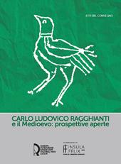 Carlo Ludovico Ragghianti e il Medioevo: prospettive aperte