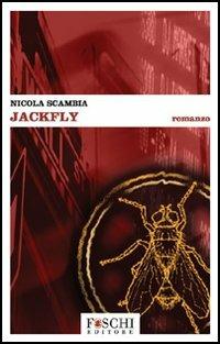 Jackfly - Nicola Scambia - Libro Foschi 2005 | Libraccio.it
